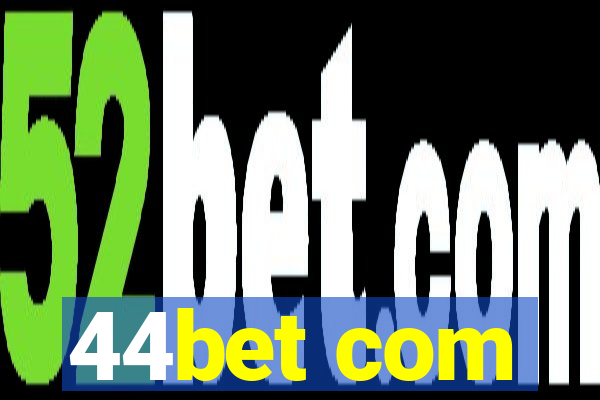 44bet com